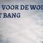NOG VOOR DE WOLVEN NIET BANG